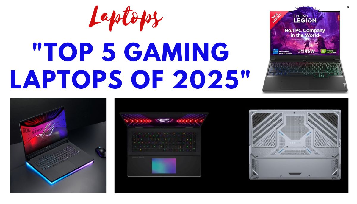 Top 5 Gaming Laptops of 2025